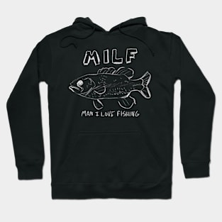 Man I Love Fishing (Black) Hoodie